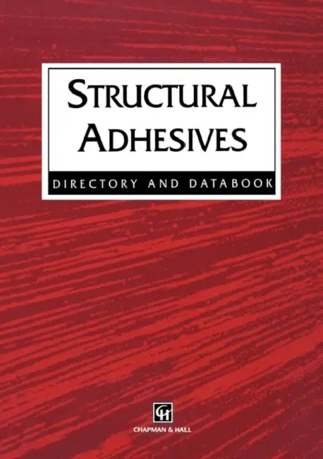 Structural Adhesives: Directory and Databook by R. J. Hussey, Josephine Wilson