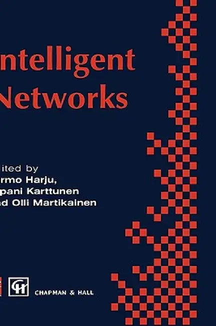 Intelligent Networks: Proceedings of the Ifip Workshop on Intelligent Networks 1994 by Olli Martikainen