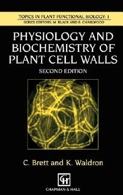 Physiology and Biochemistry of Plant Cell Walls by Christopher T. Brett, Keith W. Waldron