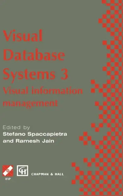 Visual Database Systems 3: Visual Information Management by Stefano Spaccapietra, Ramesh Jain