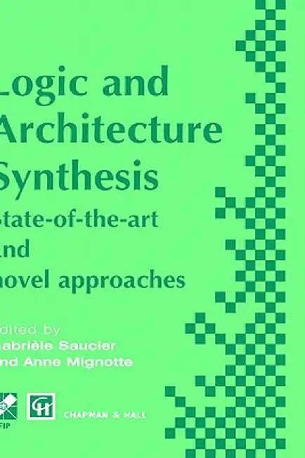 Logic and Architecture Synthesis by Gabriele Saucier