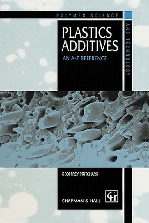 Plastics Additives: An A-Z Reference by G. Pritchard