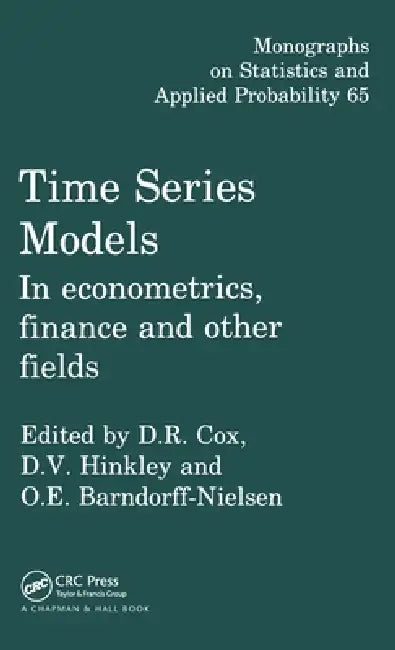 Time Series Models: In econometrics, finance and other fields by D. R. Cox, D. V. Hinkley, O. E. Barndorff-Nielsen