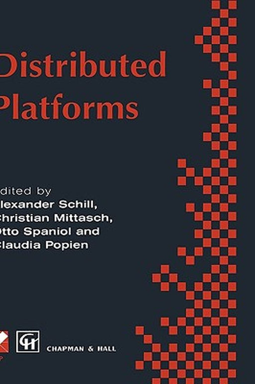 Distributed Platforms: Proceedings of the Ifip/IEEE International Conference on Distributed Platforms: Client/Server and Beyond: Dce, Corba, by Alexander Schill