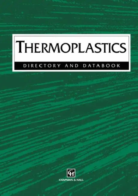 Thermoplastics: Directory and Databook by D. P. Bashford