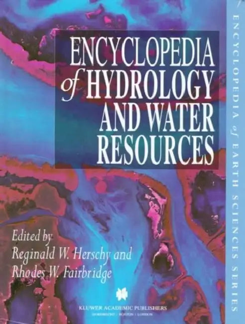 Encyclopedia of Hydrology and Water Resources by Reginald W. Herschy