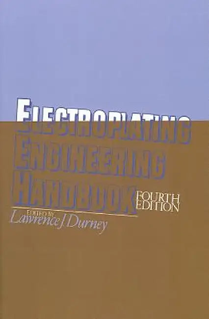 Electroplating Engineering Handbook by L. J. Durney