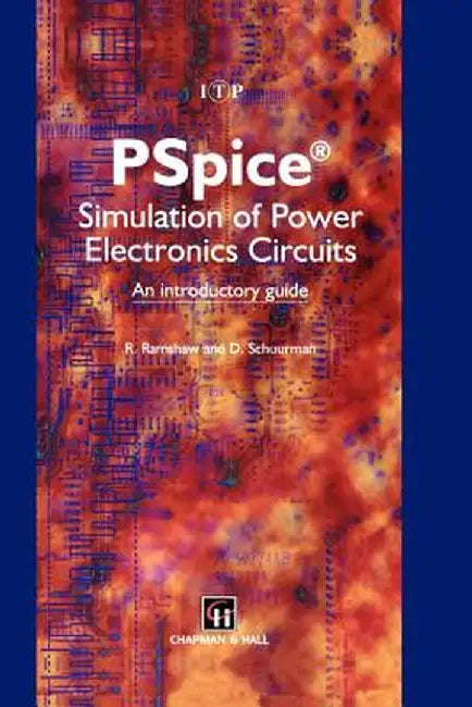 PSPICE Simulation of Power Electronics Circuits: An Introductory Guide by E. Ramshaw