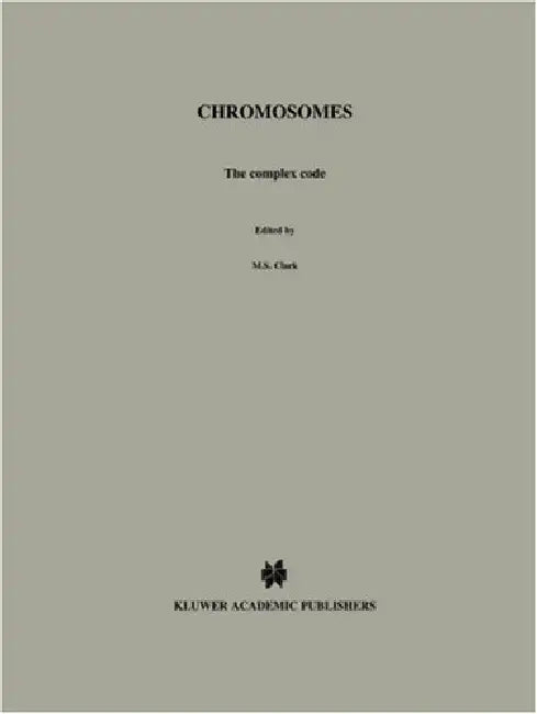 Chromosomes: The Complex Code by M. Clark