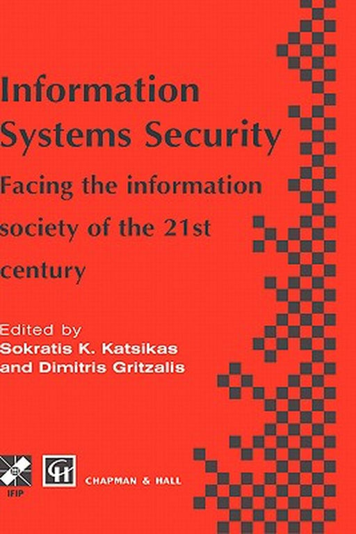 Information Systems Security: Facing the Information Society of the 21st Century by Sokratis Katsikas