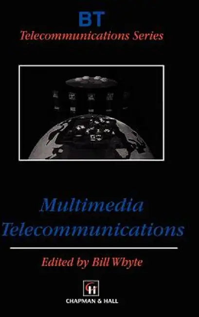 Multimedia Telecommunications by B. Whyte