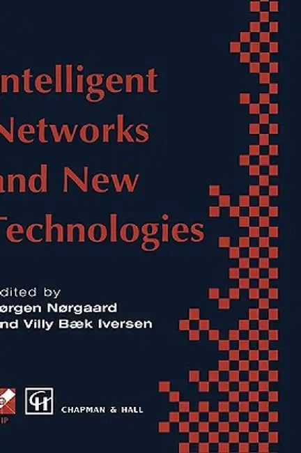 Intelligent Networks and Intelligence in Networks: Ifip Tc6 Wg6.7 International Conference on Intelligent Networks and Intelligence in Networks, 2-5 S by Jorgen Norgaard