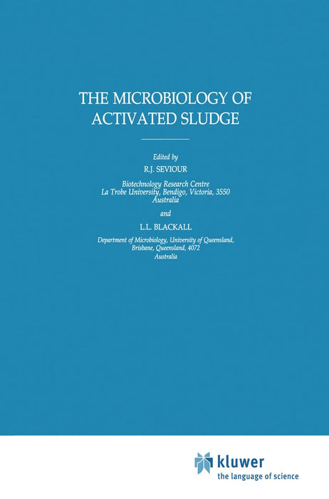 The Microbiology of Activated Sludge by Robert J. Seviour