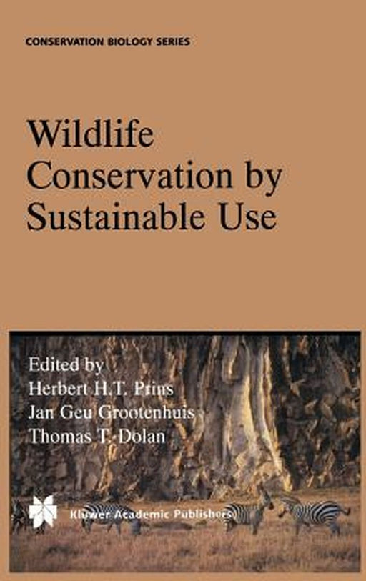 Wildlife Conservation by Sustainable Use by H. H. T. Prins