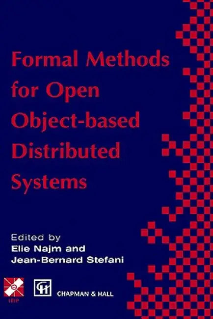 Formal Methods for Open Object-Based Distributed Systems: Volume 1 by Elie Najm