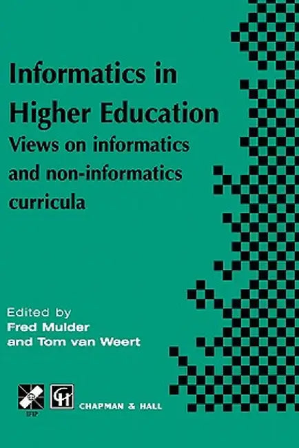 Informatics in Higher Education by Fred Mulder