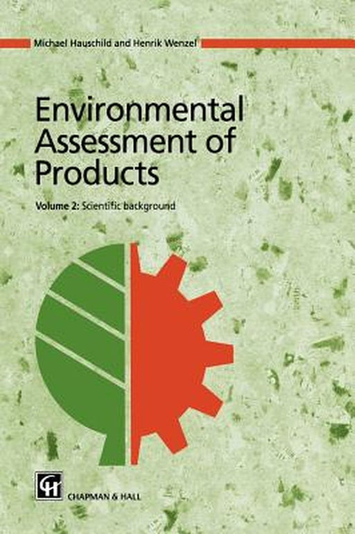 Environmental Assessment of Products: Volume 2: Scientific Background by Michael Z. Hauschild