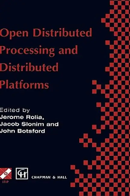 Open Distributed Processing and Distributed Platforms by Jerome Rolia