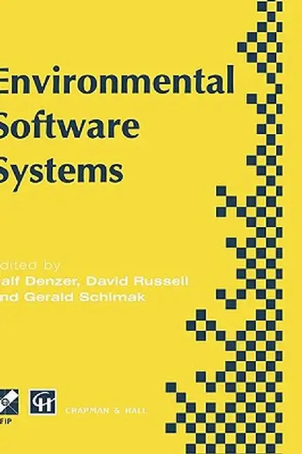 Environmental Software Systems: Ifip Tc5 Wg5.11 International Symposium on Environmental Software Systems (Isess '97), 28 April-2 May 1997, British Co by Ralf Denzer