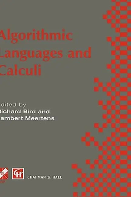 Algorithimic Languages and Calculi by Richard Bird