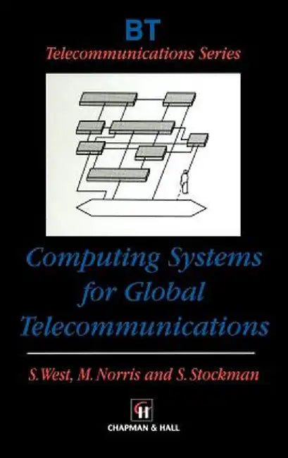 Computing Systems for Global Telecommunications by S. West