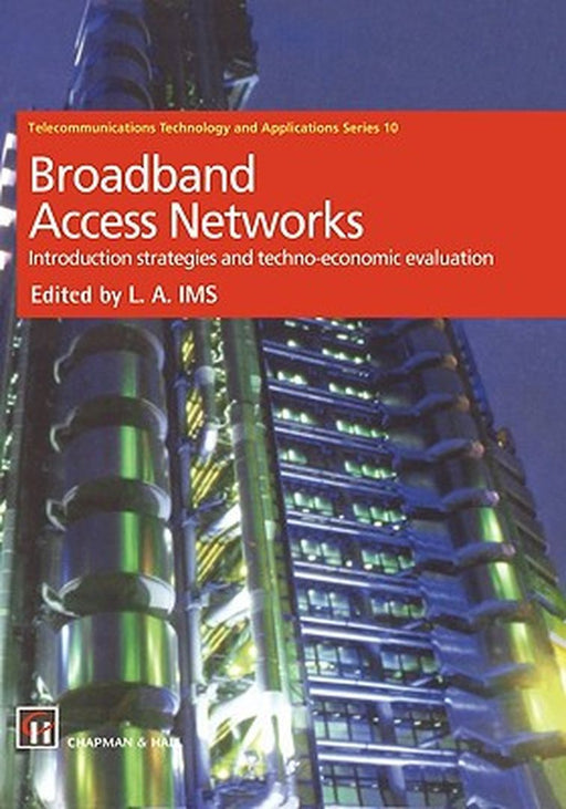 Broadband Access Networks: Introduction Strategies and Techno-Economic Evaluation by Leif Aarthun IMS