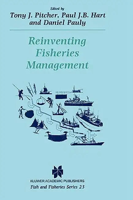 Reinventing Fisheries Management by T. J. Pitcher