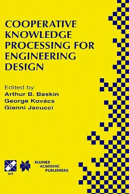 Cooperative Knowledge Processing for Engineering Design by Arthur B. Baskin
