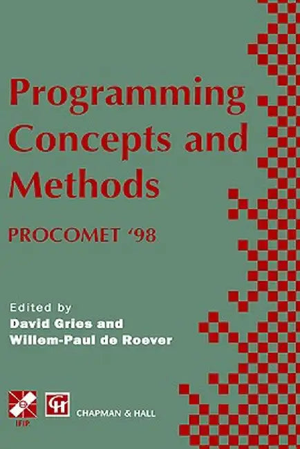 Programming Concepts and Methods Procomet '98: Ifip Tc2 / Wg2.2, 2.3 International Conference on Programming Concepts and Methods (Procomet '98) 8-12 by David Gries