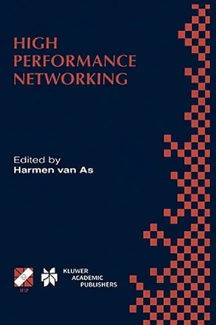 High Performance Networking: Ifip Tc-6 Eighth International Conference on High Performance Networking (Hpn'98) Vienna, Austria, September 21-25, 19 by Harmen R. Van as