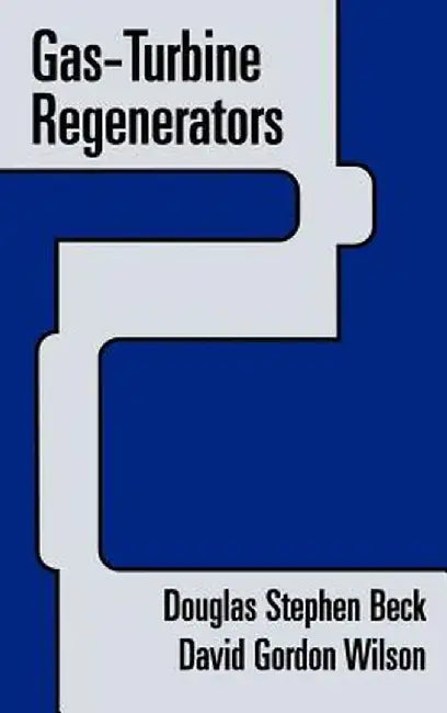 Gas-Turbine Regenerators by Douglas Beck