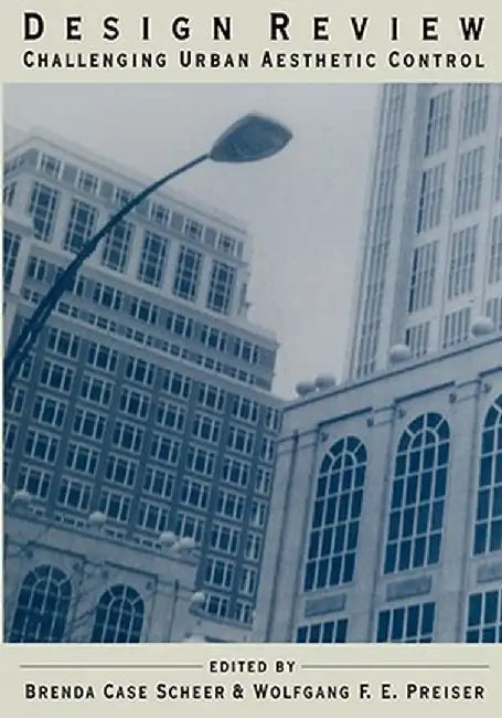 Design Review: Challenging Urban Aesthetic Control by Brenda C. Scheer