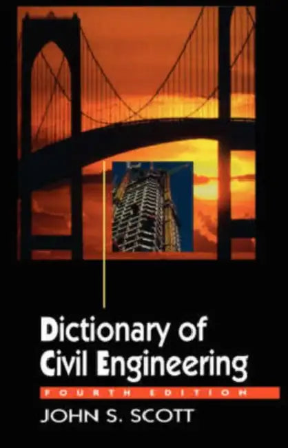 Dictionary of Civil Engineering by John S. Scott