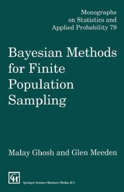 Bayesian Methods for Finite Population Sampling by Ghosh Malay