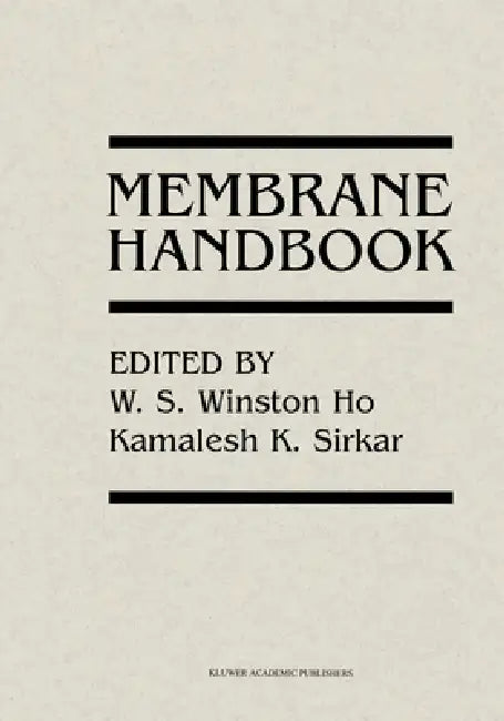 Membrane Handbook by Winston Ho, Kamalesh Sirkar