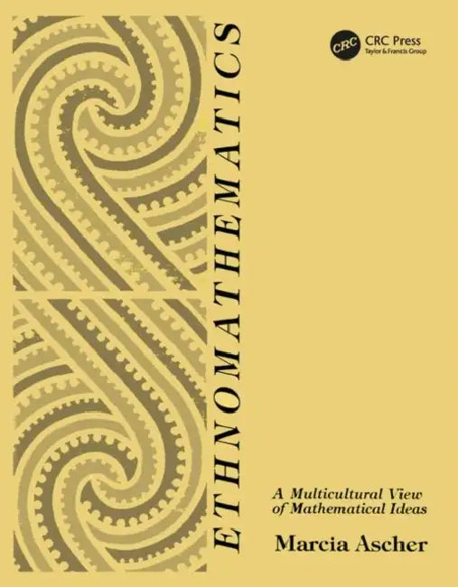 Ethnomathematics: A Multicultural View of Mathematical Ideas by Ascher Marcia