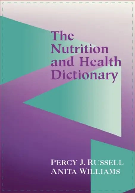 The Nutrition and Health Dictionary (Softcover): . by P. Russell, A. Williams