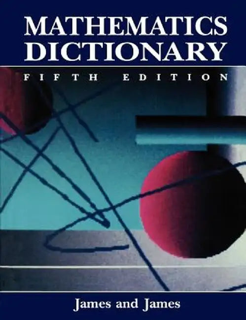 Mathematics Dictionary by R. C. James