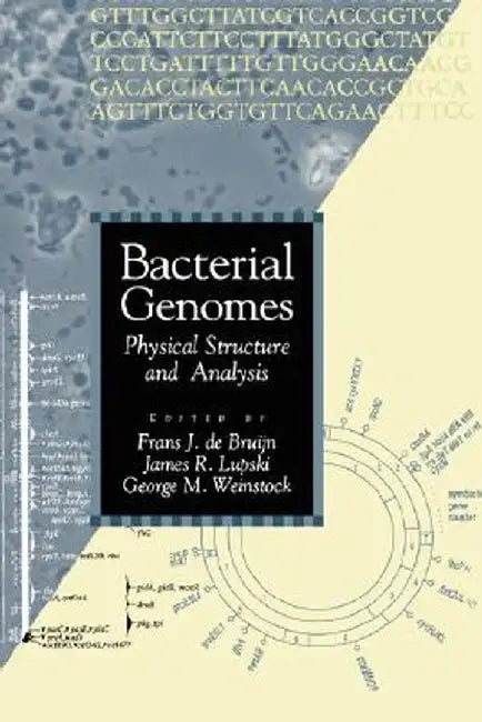 Bacterial Genomes: Physical Structure and Analysis by F. J. de Bruijn