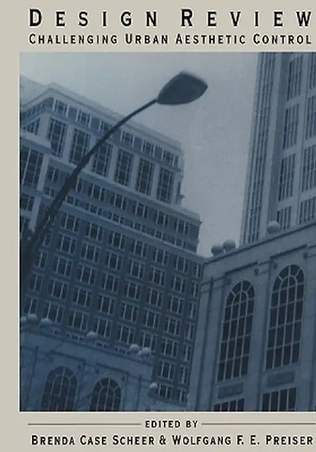Design Review: Challenging Urban Aesthetic Control by Brenda C. Scheer