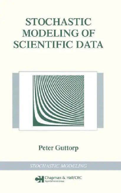 Stochastic Modeling of Scientific Data by Peter Guttorp