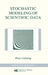 Stochastic Modeling of Scientific Data by Peter Guttorp