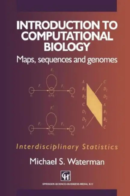 Introduction to Computational Biology: Maps, Sequences and Genomes by Michael S. Waterman