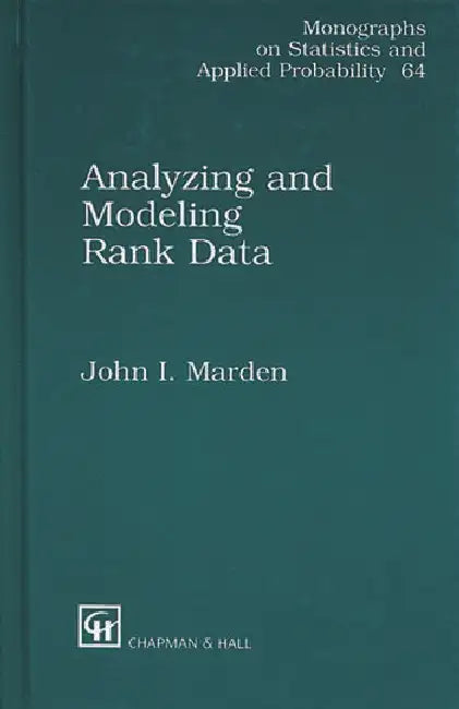Analyzing and Modeling Rank Data by Marden John I