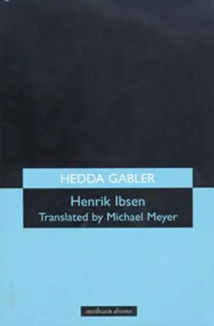 Hedda Gabler by Henrik Ibsen