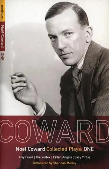 Coward Plays: 1: Hay Fever; The Vortex; Fallen Angels; Easy Virtue by Noel Coward