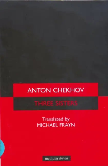 The Three Sisters by Anton Pavlovich Chekhov