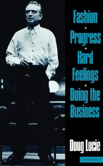 Fashion', 'Progress', 'Hard Feelings', 'Doing the Business' by Doug Lucie