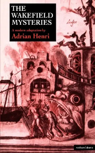 The Wakefield Mysteries by Adrian Henri