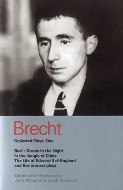 Brecht Collected Plays: 1: Baal; Drums in the Night; In the Jungle of Cities; Life of Edward II of England; & 5 One Act Plays by Bertolt Brecht